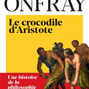 Le Crocodile d'Aristote: Une histoire de la philosophie par la peinture