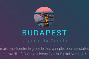 Guide du digital nomade à Budapest