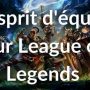 L'esprit d'équipe sur League of Legends