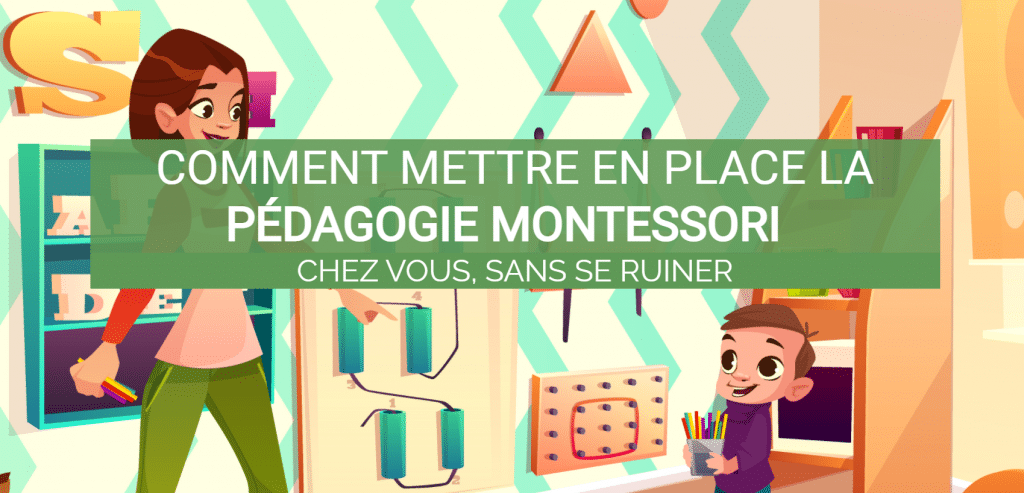Mettre en place la Pédagogie Montessori chez soi
