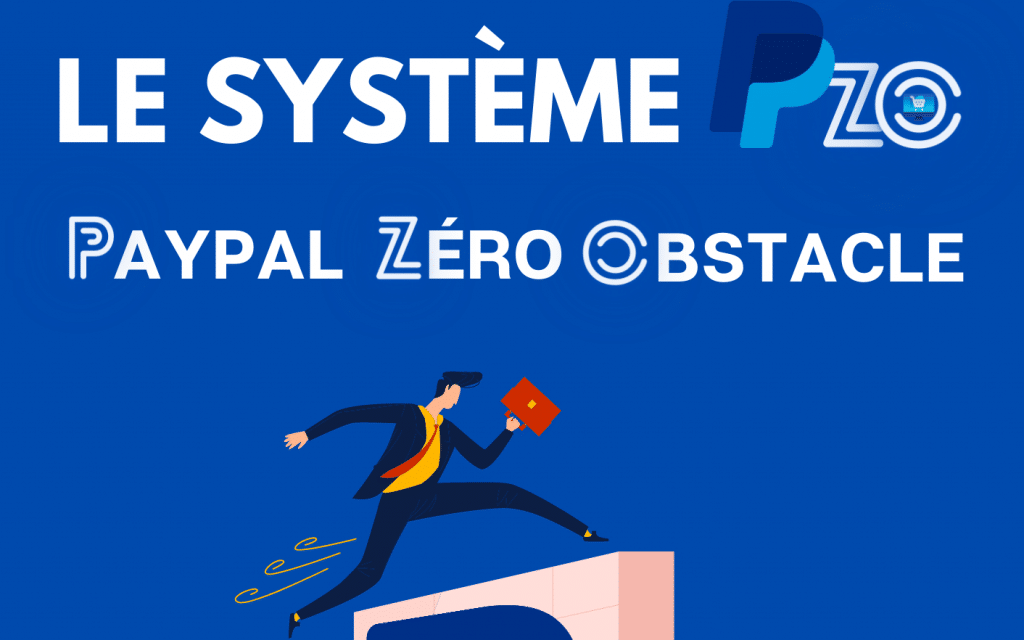 Le Système PZO : PayPal Zéro Obstacle