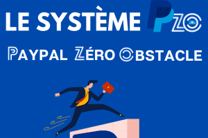 Le Système PZO : PayPal Zéro Obstacle