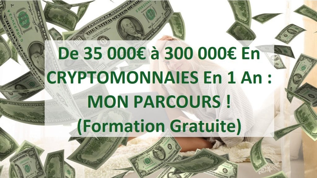 De 35 000€ à 300 000€ En CRYPTOMONNAIES En 1 An : MON PARCOURS ! (Formation Gratuite)