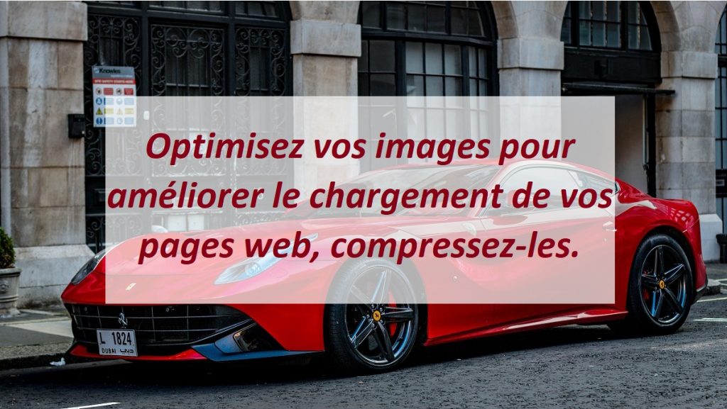 Optimisez vos images pour améliorer le chargement de vos pages web, compressez-les.