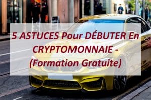 5 ASTUCES Pour DÉBUTER En CRYPTOMONNAIE - (Formation Gratuite)