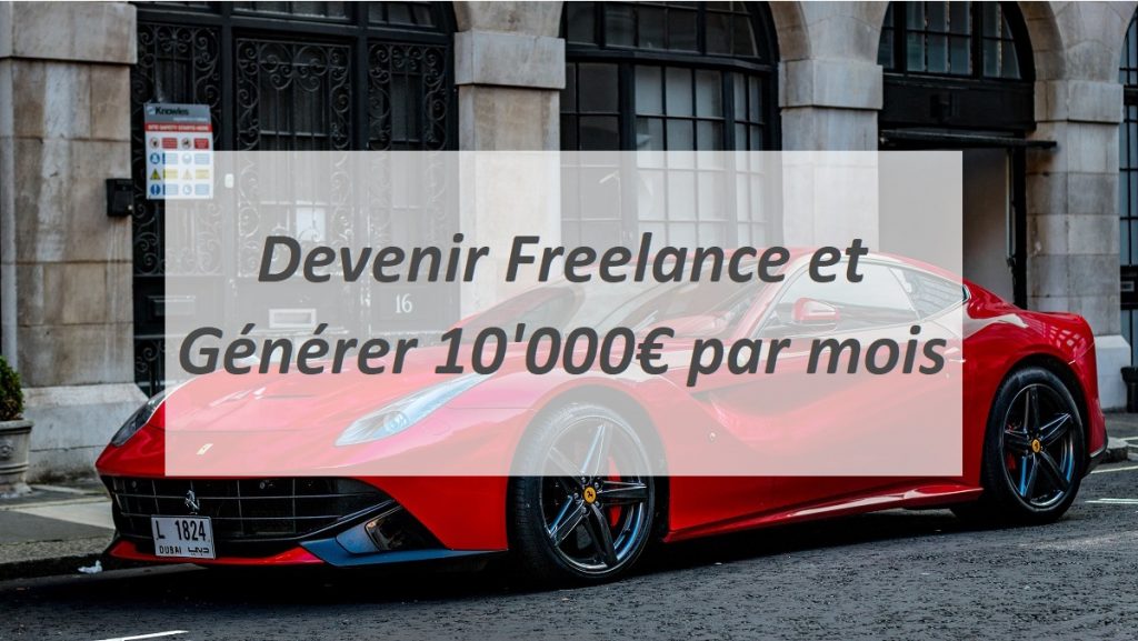 Devenir Freelance et Générer 10'000€ par mois