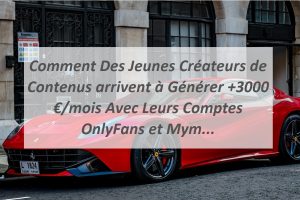 Comment Des Jeunes Créateurs de Contenus arrivent à Générer +3000€/mois Avec Leurs Comptes OnlyFans et Mym...